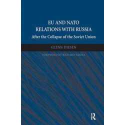 EU and NATO Relations with Russia: After the Collapse of the Soviet Union