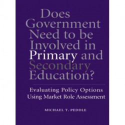 Does Government Need to be Involved in Primary and Secondary Education: Evaluating Policy Options Using Market Role Assessment