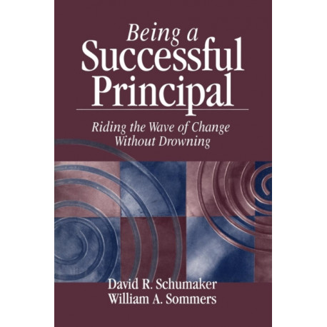 Being a Successful Principal: Riding the Wave of Change Without Drowning