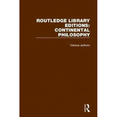 Routledge Library Editions: Continental Philosophy