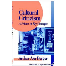 Cultural Criticism: A Primer of Key Concepts