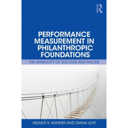Performance Measurement in Philanthropic Foundations: The Ambiguity of Success and Failure