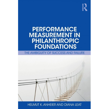 Performance Measurement in Philanthropic Foundations: The Ambiguity of Success and Failure