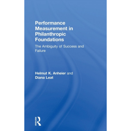 Performance Measurement in Philanthropic Foundations: The Ambiguity of Success and Failure