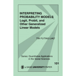 Interpreting Probability Models: Logit, Probit, and Other Generalized Linear Models