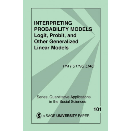 Interpreting Probability Models: Logit, Probit, and Other Generalized Linear Models