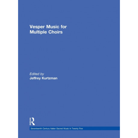 Vesper and Compline Music for Multiple Choirs