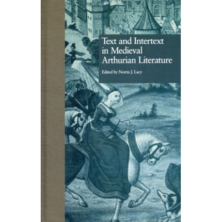 Text and Intertext in Medieval Arthurian Literature