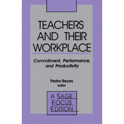 Teachers and Their Workplace: Commitment, Performance, and Productivity