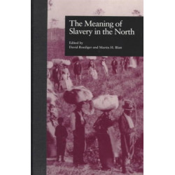 The Meaning of Slavery in the North