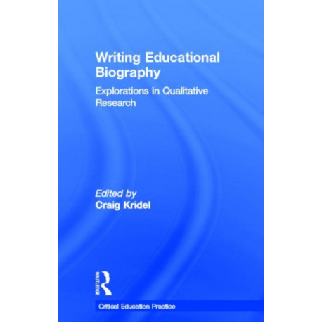 Writing Educational Biography: Explorations in Qualitative Research