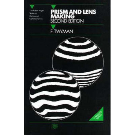 Prism and Lens Making: A Textbook for Optical Glassworkers