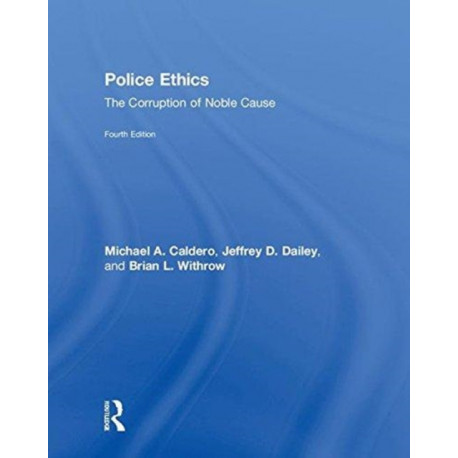 Police Ethics: The Corruption of Noble Cause