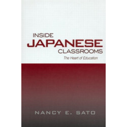 Inside Japanese Classrooms: The Heart of Education