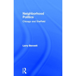 Neighborhood Politics: Chicago and Sheffield