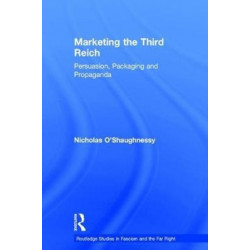 Marketing the Third Reich: Persuasion, Packaging and Propaganda