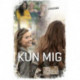 Kun mig
