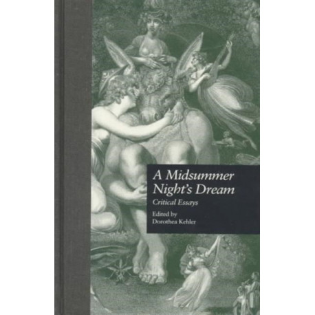 A Midsummer Night's Dream: Critical Essays