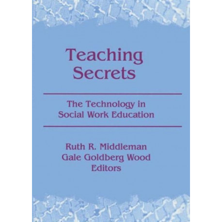 Teaching Secrets: The Technology in Social Work Education