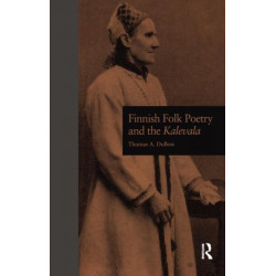 Finnish Folk Poetry and the Kalevala