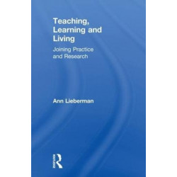 Teaching, Learning and Living: Joining Practice and Research