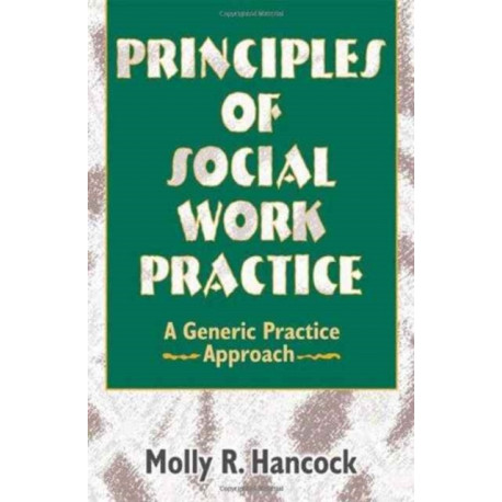 Principles of Social Work Practice: A Generic Practice Approach