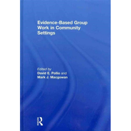 Evidence-Based Group Work in Community Settings