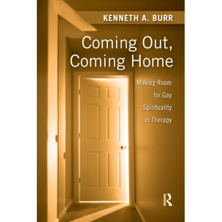 Coming Out, Coming Home: Making Room for Gay Spirituality in Therapy