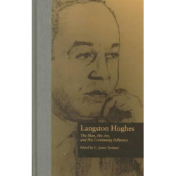Langston Hughes: The Man, His Art, and His Continuing Influence