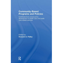 Community-Based Programs and Policies: Contributions to Social Policy Development in Health Care and Health Care-Related Services