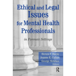 Ethical and Legal Issues for Mental Health Professionals: in Forensic Settings