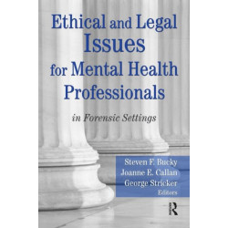 Ethical and Legal Issues for Mental Health Professionals: in Forensic Settings