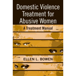 Domestic Violence Treatment for Abusive Women: A Treatment Manual