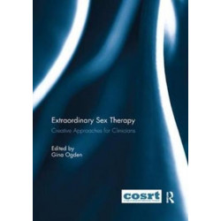 Extraordinary Sex Therapy: Creative Approaches for Clinicians