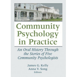 Community Psychology in Practice: An Oral History Through the Stories of Five Community Psychologists