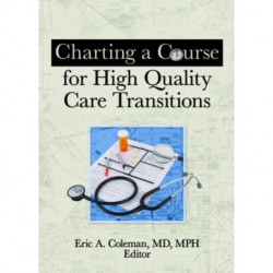 Charting a Course for High Quality Care Transitions