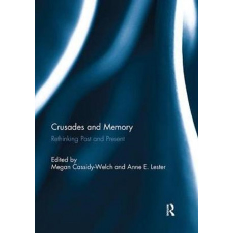 Crusades and Memory: Rethinking Past and Present