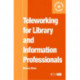 Teleworking for Library and Information Professionals