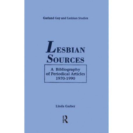 Lesbian Sources: A Bibliography of Periodical Articles, 1970-1990