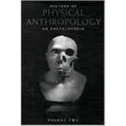 History of Physical Anthropology: An Encyclopedia