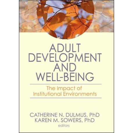 Adult Development and Well-Being: The Impact of Institutional Environments