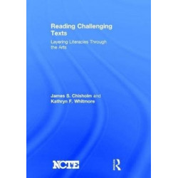 Reading Challenging Texts: Layering Literacies Through the Arts