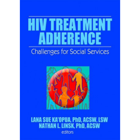 HIV Treatment Adherence: Challenges for Social Services