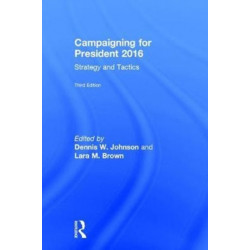 Campaigning for President 2016: Strategy and Tactics