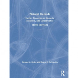 Natural Hazards: Earth's Processes as Hazards, Disasters, and Catastrophes