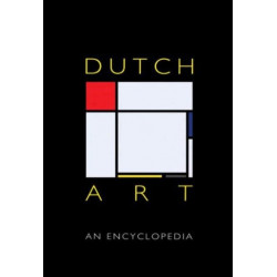 Dutch Art: An Encyclopedia
