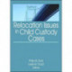 Relocation Issues in Child Custody Cases