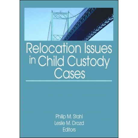 Relocation Issues in Child Custody Cases