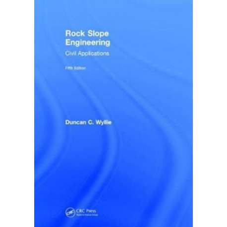 Rock Slope Engineering: Civil Applications, Fifth Edition