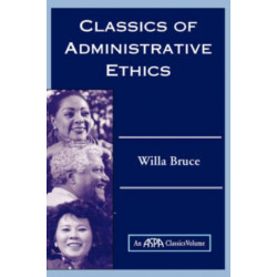 Classics Of Administrative Ethics